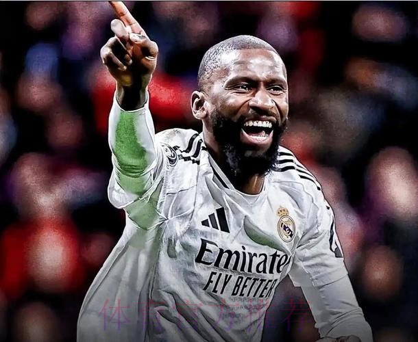 马卡称赞吕迪格：队内唯一斋戒球员 但依然出色